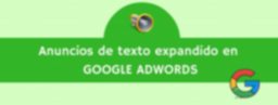 Anuncios de texto expandido de Google Adwords